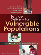 Service Delivery for Vulnerable Populations: New Directions in Behavioral Health