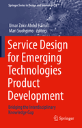 Service Design for Emerging Technologies Product Development: Bridging the Interdisciplinary Knowledge Gap