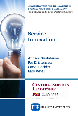 Service Innovation - Gustafsson, Anders, and Kristensson, Per, and Schirr, Gary R