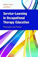 Service-Learning in Occupational Therapy Education: Philosophy & Practice