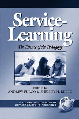 Service-Learning: The Essence of the Pedagogy (PB) - Maass, John R, PhD, and Furco, Andrew (Editor), and Billig, Shelley H (Editor)