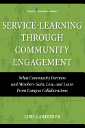 Service-Learning Through Community Engagement: What Community Partners and Members Gain, Lose, and Learn From Campus Collaborations