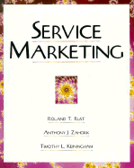 Service Marketing - Rust, Roland T, Ph.D., and Keiningham, Timothy L, and Zahorik, Anthony J