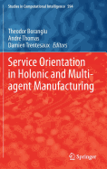 Service Orientation in Holonic and Multi-Agent Manufacturing