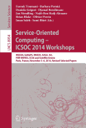 Service-Oriented Computing - Icsoc 2014 Workshops: Wesoa; Semaps, Rmsoc, Kasa, Isc, For-Moves, Ccsa and Satellite Events, Paris, France, November 3-6, 2014, Revised Selected Papers