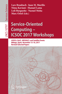 Service-Oriented Computing - Icsoc 2017 Workshops: Asoca, Isycc, Wesoacs, and Satellite Events, Mlaga, Spain, November 13-16, 2017, Revised Selected Papers