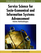 Service Science for Socio-Economical and Information Systems Advancement: Holistic Methodologies