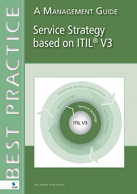 Service Strategy Based on ITIL V3: A Management Guide - Van Bon, Jan, and de Jong, Arjen, and Kolthof, Axel