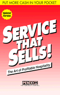 Service That Sells!: The Art of Profitable Hospitality