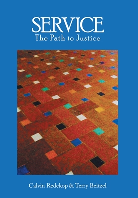 Service, The Path To Justice - Redekop, Calvin, and Beitzel, Terry