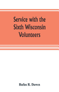 Service with the Sixth Wisconsin Volunteers