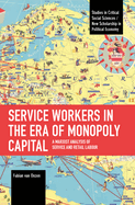 Service Workers in the Era of Monopoly Capital: A Marxist Analysis of Service and Retail Labour