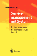 Servicemanagement Mit System: Erfolgreiche Methoden Fr Die Investitionsgterindustrie