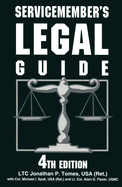 Servicemember's Legal Guide: Everything You and Your Family Need to Know about the Law - Tomes, Jonathan P, and Spak, Michael I, and Flexer, Alain D