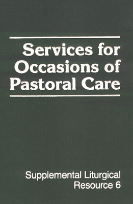 Services for Occasions of Pastoral Care - Westminster John Knox Press
