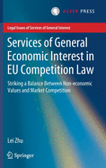 Services of General Economic Interest in EU Competition Law: Striking a Balance Between Non-Economic Values and Market Competition