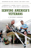 Serving America's Veterans: A Reference Handbook