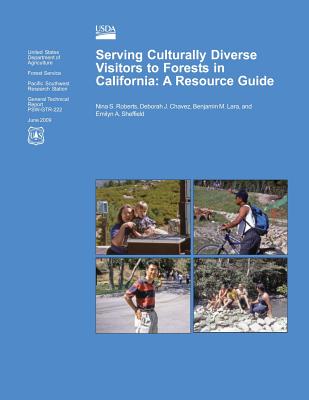 Serving Culturally Diverse Visitors to Forests in California: A Resource Guide - Chavez, Deborah J, and Lara, Benjamin M, and Sheffield, Emilyn a