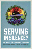 Serving in Silence?: Australian LGBT servicemen and women