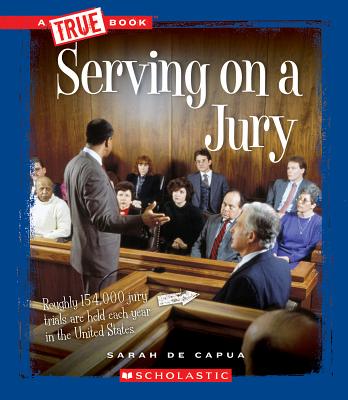 Serving on a Jury - De Capua, Sarah