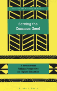 Serving the Common Good: A Postcolonical African Perspective on Higher Education
