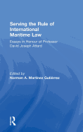 Serving the Rule of International Maritime Law: Essays in Honour of Professor David Joseph Attard