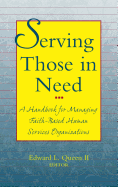 Serving Those in Need: A Handbook for Managing Faith-Based Human Services Organizations