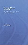 Serving Whose Interests?: The Political Economy of Trade in Services Agreements