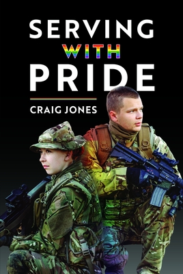 Serving with Pride - Jones, Craig