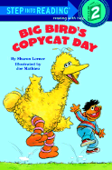 Sesame Street Big Bird's Copycat Day: Featuring Jim Henson's Sesame Street Muppets