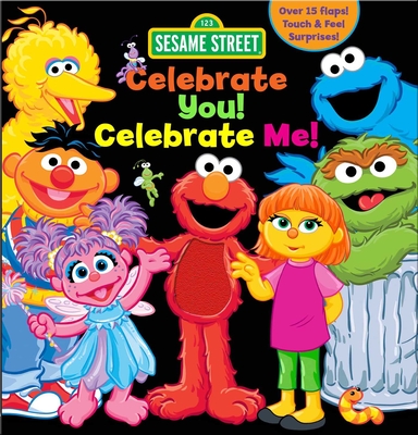 Sesame Street: Celebrate You! Celebrate Me!: A Peek and Touch Book - Kimmelman, Leslie