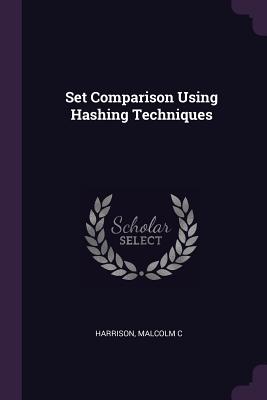 Set Comparison Using Hashing Techniques - Harrison, Malcolm C