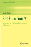 Set Function T: An Account on F. B. Jones' Contributions to Topology