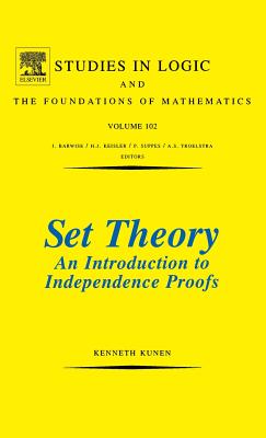 Set Theory an Introduction to Independence Proofs: Volume 102 - Kunen, K