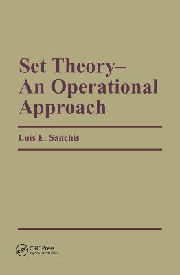 Set Theory-An Operational Approach: An Operational Approach - Sanchis, Luis E