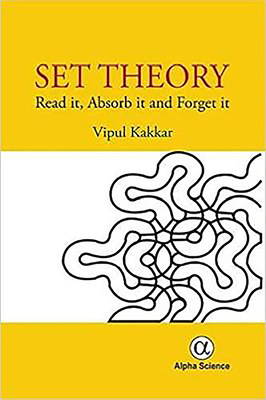 Set Theory: Read it, Absorb it and Forget it - Kakkar, Vipul
