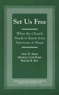 Set Us Free: What the Church Needs to Know from Survivors of Abuse