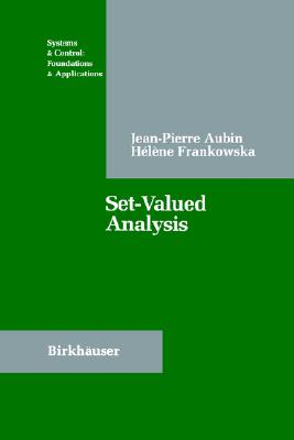 Set-Valued Analysis - Aubin, Jean-Pierre, and Frankowska, Helhne, and Frankowska, Helene