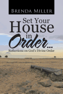 Set Your House in Order . . .: Reflections on God's Divine Order