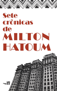 Sete cr?nicas de Milton Hatoum