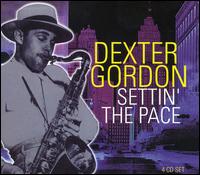 Settin' the Pace [Proper] - Dexter Gordon