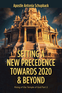 Setting a New Precedence Towards 2020 & Beyond: Rising of the Temple of God Part 2