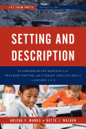 Setting and Description: Classroom Ready Materials for Teaching Writing and Literary Analysis Skills in Grades 4 to 8