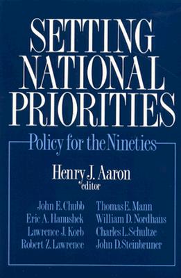 Setting National Priorities: Policy for the Nineties - Aaron, Henry (Editor)