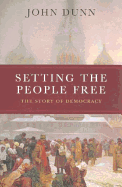 Setting the People Free: The Story of Democracy
