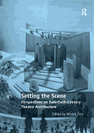Setting the Scene: Perspectives on Twentieth-Century Theatre Architecture