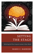 Setting the Stage: Delivering the Plan Using the Learner's Brain Model