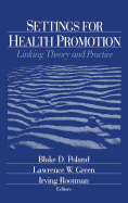 Settings for Health Promotion: Linking Theory and Practice
