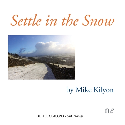 Settle in the Snow: Settle Seasons part I, Winter - Kilyon, Mike