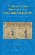 Settlements and Strongholds in Early Medieval England: Texts, Landscapes, and Material Culture